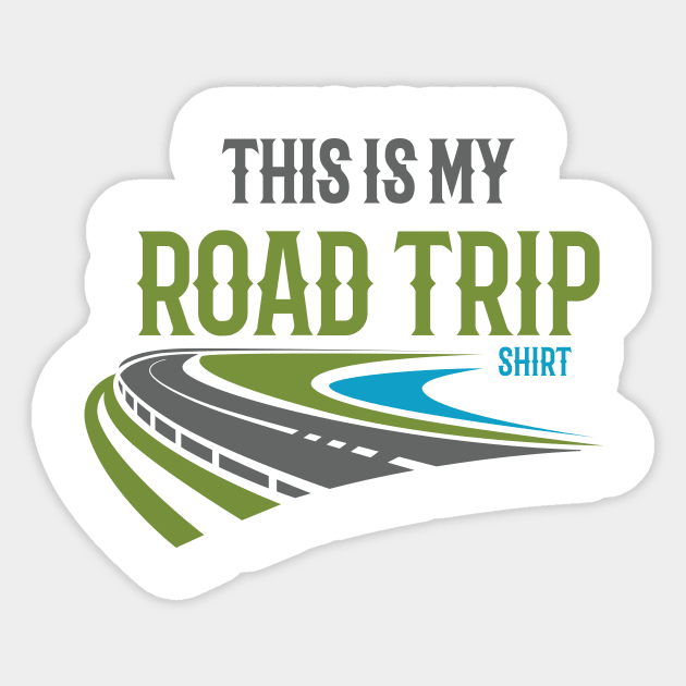 This Is My Road Trip Shirt T-Shirt | travel lovers gift Sticker by 7D Tshirts